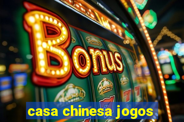 casa chinesa jogos